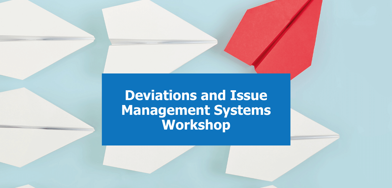 Deviations and Issue Management Systems GMP Workshop (2)