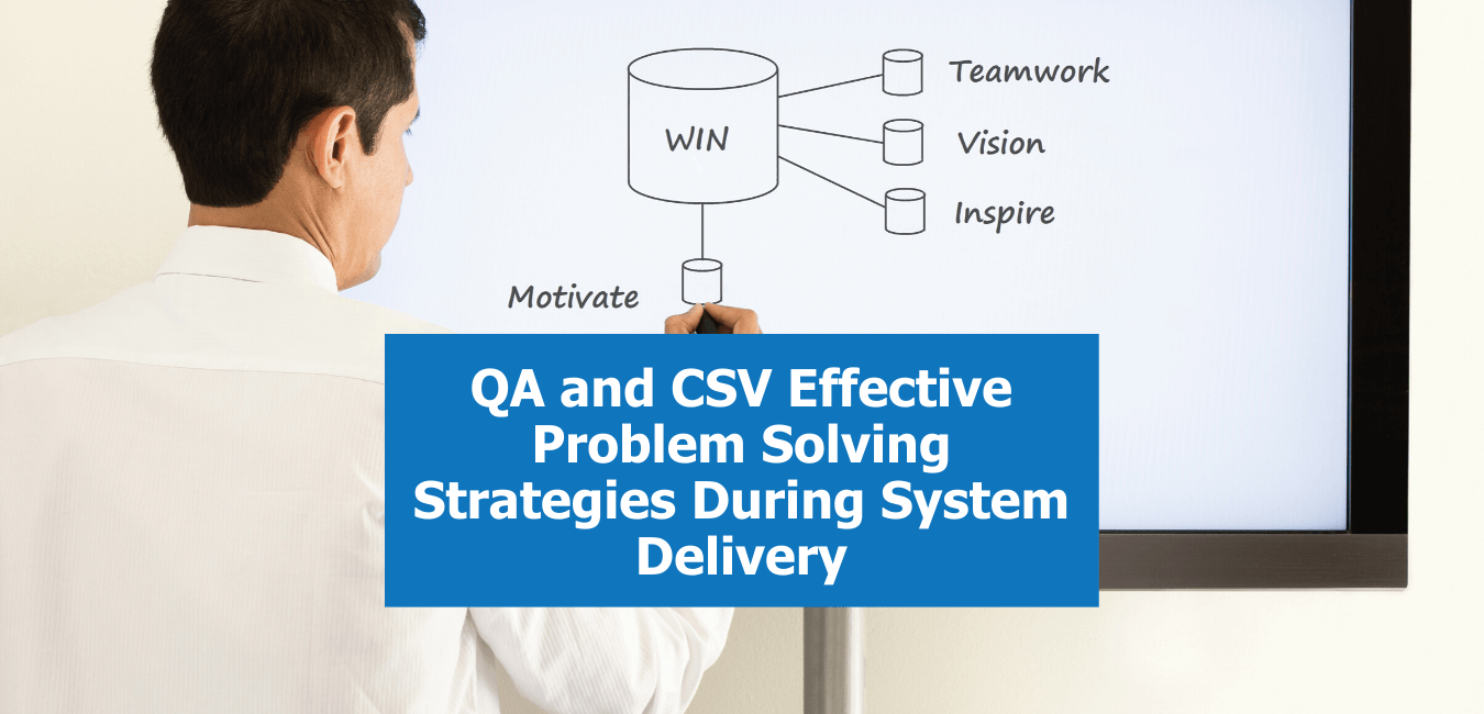 Webinar Header QA and CSV Effective Problem Solving Strategies During System Delivery (1)