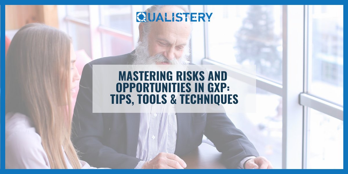 Mastering Risks and Opportunities in GxP: Tips, Tools & Techniques