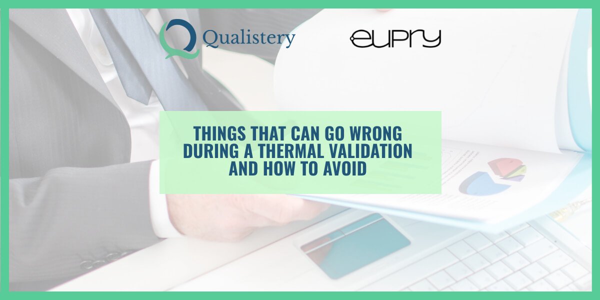 Things That Can Go Wrong During a Thermal Validation and How to Avoid