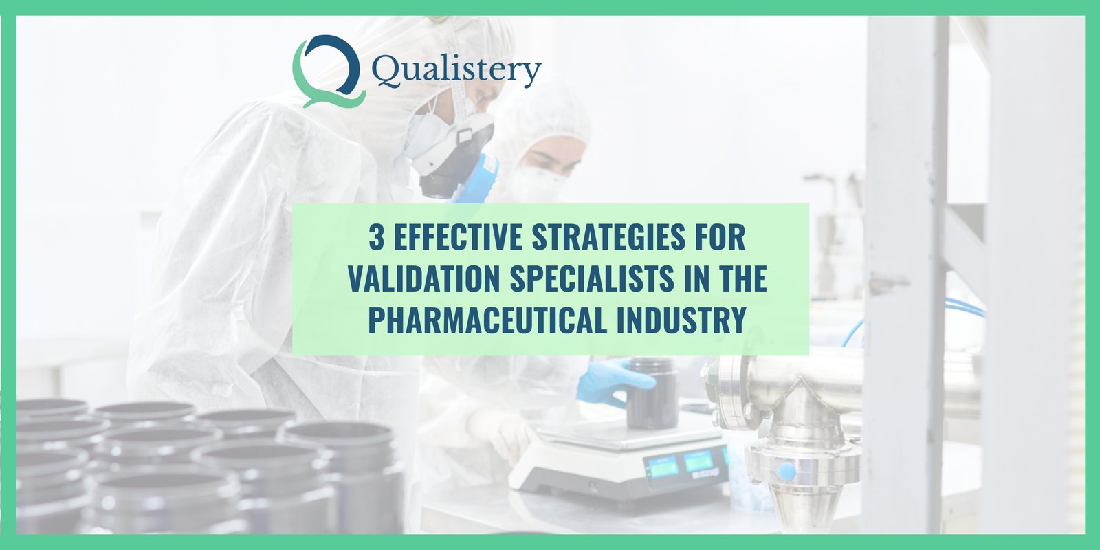 3 Effective Strategies for Validation Specialists in the Pharmaceutical ...